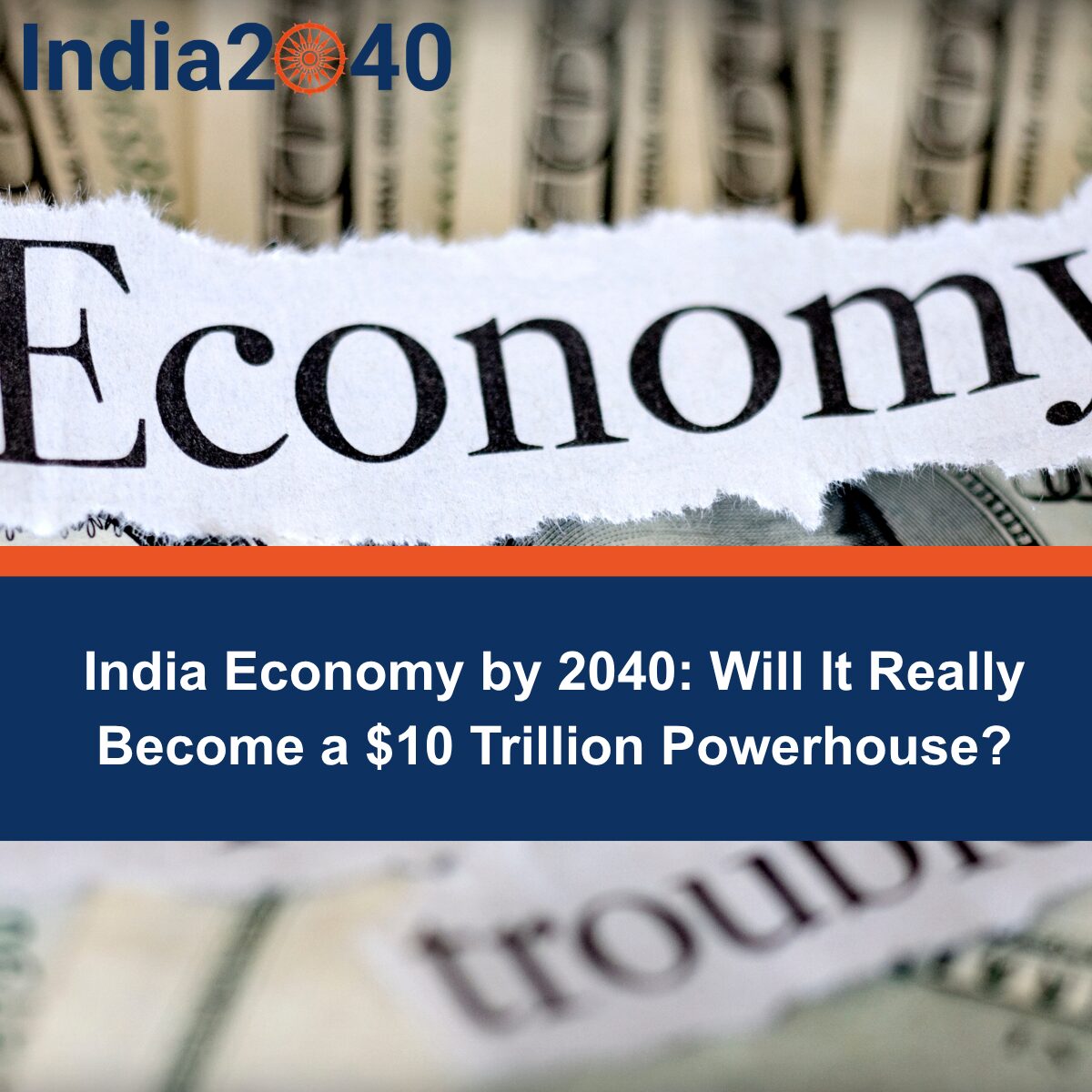 India Economy by 2040: Will It Really Become a $10 Trillion Powerhouse?