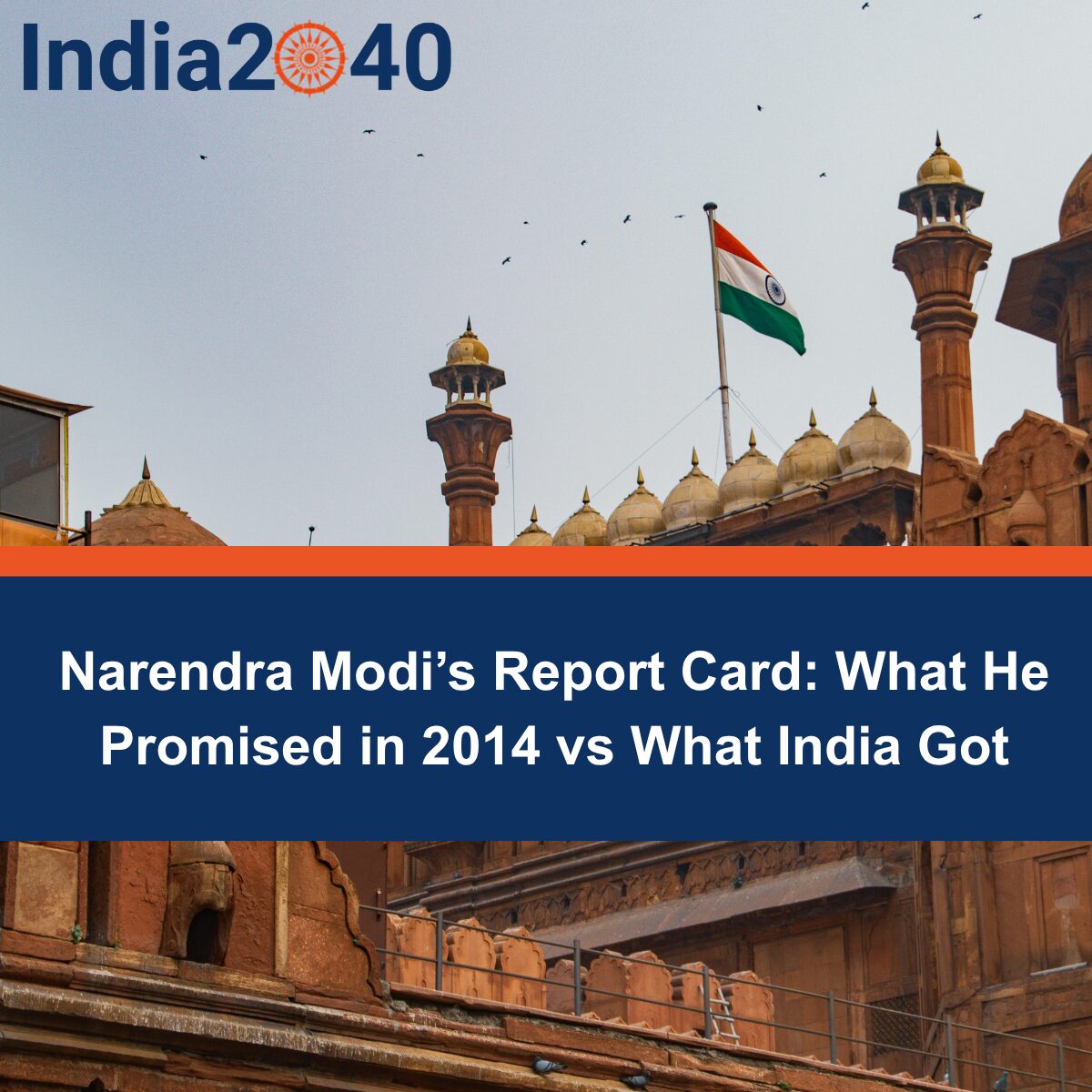 Narendra Modi’s Report Card What He Promised in 2014 vs What India Got