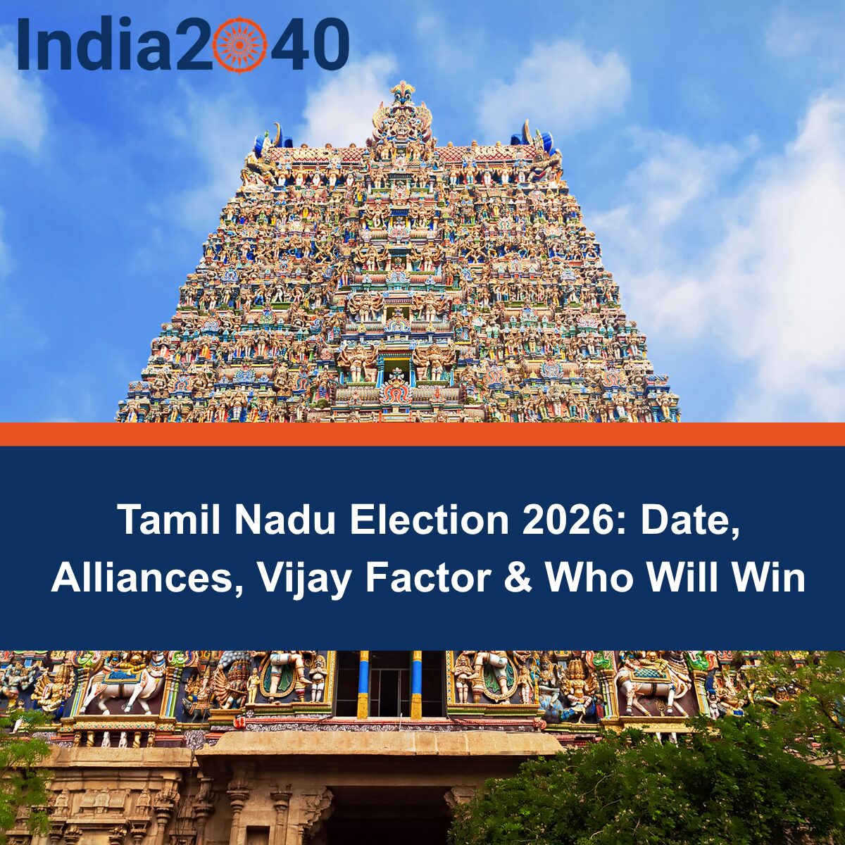 Tamil Nadu Election 2026: Date, Alliances, Vijay Factor & Who Will Win