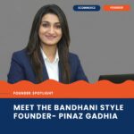 Founder Spotlight: Meet Pinaz Gadhia, the Entrepreneur Bringing the Timeless Art of Bandhani to Modern Consumers